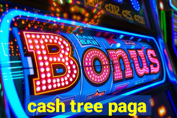 cash tree paga